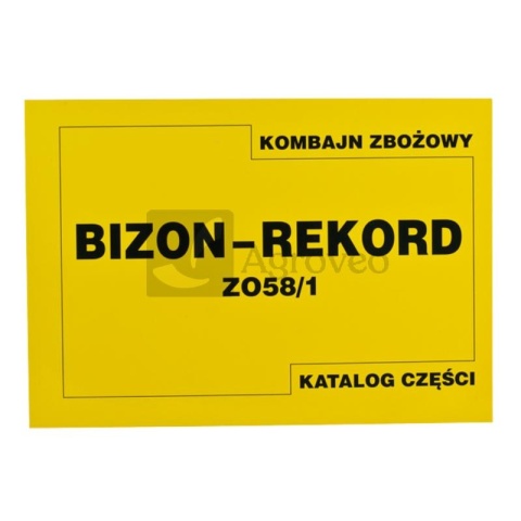 Katalog kombajn zbożowy Bizon Rekord Z-058/1 627BIZONZ058 Bizon Rekord Z-058/1 Katalog kombajn zbożowy Bizon Rekord Z-058/1 627BIZONZ058 Bizon Rekord Z-058/1