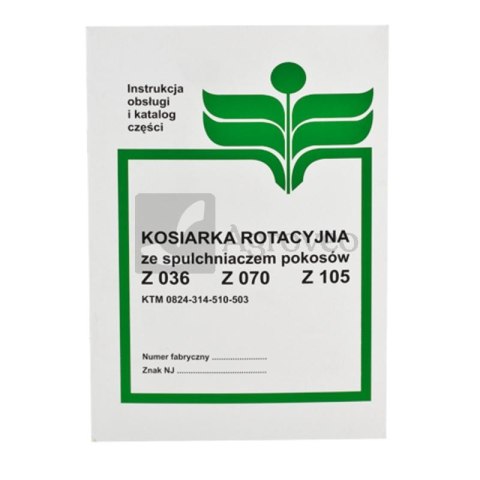 Katalog kosiarka Z-036 / Z-070 / Z-105 627KOSZ105 Kosiarka Z-036, Z-105, Z-070 Katalog kosiarka Z-036 / Z-070 / Z-105 627KOSZ105 Kosiarka Z-036, Z-105, Z-070
